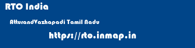 RTO India  AtturandVazhapadi Tamil Nadu    rto